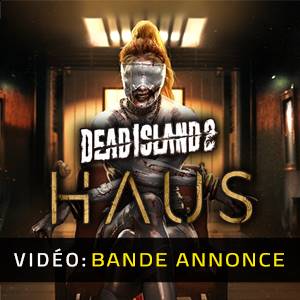 Dead Island 2 Haus - Bande-annonce Vidéo
