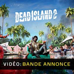 Dead Island 2 - Bande-annonce vidéo