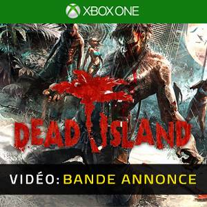 Dead Island Xbox One - Bande-annonce