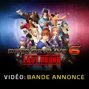 DEAD OR ALIVE 6 Last Round - Bande-annonce