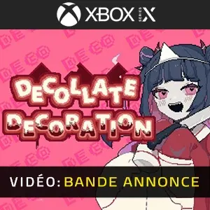 Decollate Decoration Xbox Series - Bande-annonce vidéo