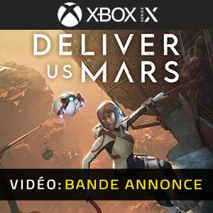 Deliver Us Mars Xbox Series- Bande-annonce vidéo