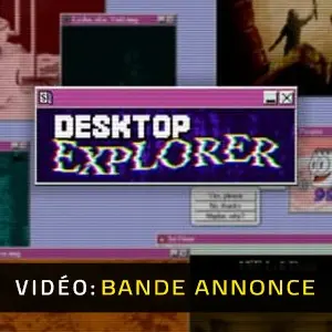 Desktop Explorer - Bande-annonce Vidéo