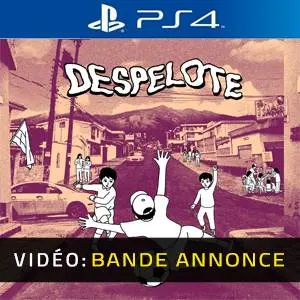 despelote PS4 - Bande-annonce Vidéo
