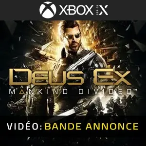 Deus Ex Mankind Divided Xbox Series - Bande-annonce vidéo