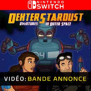Dexter Stardust Adventures in Outer Nintendo Switch Bande-annonce vidéo