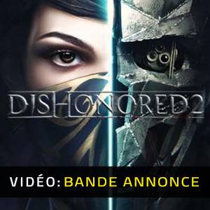 Dishonored 2 Bande-annonce Vidéo