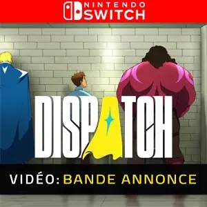 Dispatch Nintendo Switch - Bande-annonce