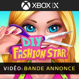 DIY Fashion Star Xbox Series - Bande-annonce vidéo