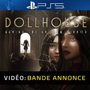 Dollhouse Behind the Broken Mirror PS5 - Bande-annonce Vidéo