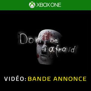 Don’t Be Afraid Xbox One