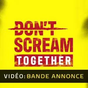 DON'T SCREAM TOGETHER - Bande-annonce Vidéo