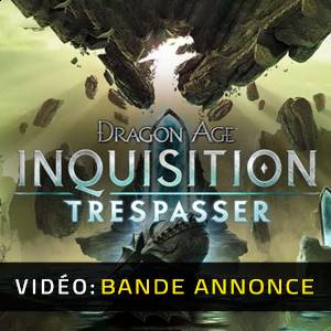 Dragon Age Inquisition Trespasser - Bande-Annonce