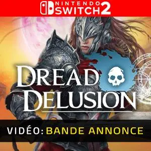 Dread Delusion Nintendo Switch 2 - Bande-annonce Vidéo