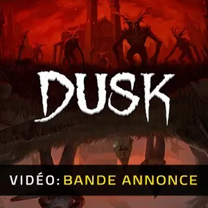 DUSK Bande-annonce vidéo