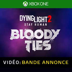Dying Light 2 Stay Human Bloody Ties - Bande-annonce vidéo