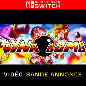 Dyna Bomb Nintendo Switch Bande-annonce Vidéo