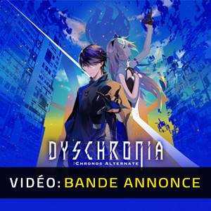 DYSCHRONIA: Chronos Alternate - Bande-annonce