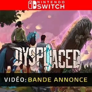 DYSPLACED Nintendo Switch - Bande-annonce