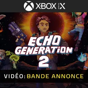 Echo Generation 2 Xbox Series - Bande-annonce