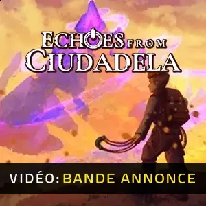 Echoes From Ciudadela - Bande-annonce vidéo