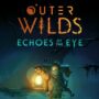 Outer Wilds : Echoes of the Eye : une extension annoncée