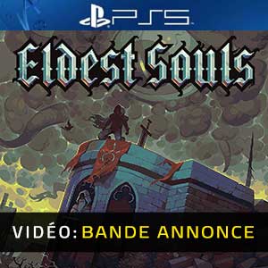 Eldest Souls PS5 Bande-annonce Vidéo