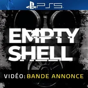 EMPTY SHELL PS5 - Bande-annonce