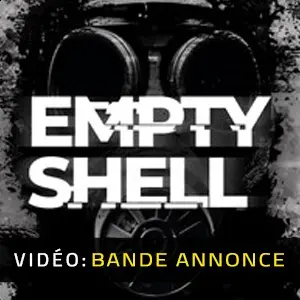 EMPTY SHELL - Bande-annonce