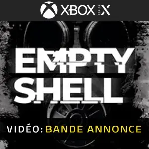 EMPTY SHELL Xbox Series - Bande-annonce