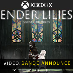 ENDER LILIES Quietus of the Knights - Bande-annonce vidéo