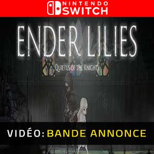 ENDER LILIES Quietus of the Knights Nintendo Switch Bande-annonce Vidéo