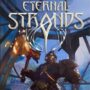 Eternal Strands dévoile la bande-annonce officielle de présentation