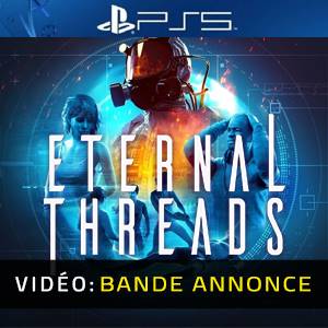 Eternal Threads PS5 - Bande-annonce