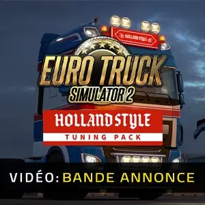 Euro Truck Simulator 2 - Holland Style Tuning Pack - Bande-annonce vidéo
