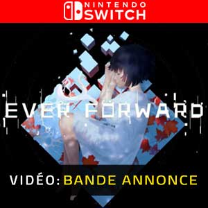 Ever Forward Nintendo Switch Bande-annonce Vidéo
