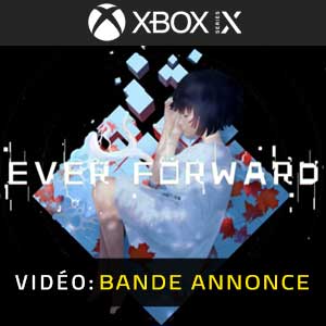 Ever Forward Xbox Series Bande-annonce Vidéo