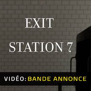 Exit Station 7 - Bande-annonce Vidéo