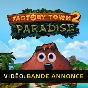 Factory Town 2 Paradise - Bande-annonce