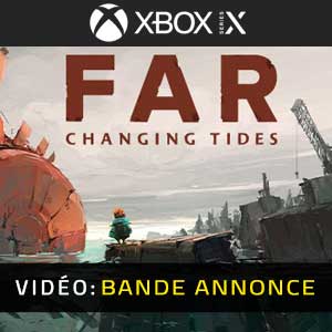 FAR Changing Tides Xbox Series Bande-annonce Vidéo