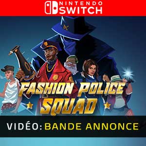 Fashion Police Squad Nintendo Switch- Bande-annonce vidéo