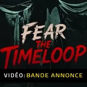 Fear The Timeloop - Bande-annonce
