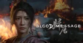 Le trailer de gameplay de 19 minutes de Blood Message détaille la dynastie Tang