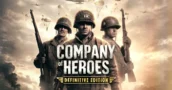 Company of Heroes Definitive Edition Sort en Septembre 2026 Avec Tous Les DLC