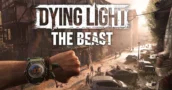 Techland accélère la sortie de Dying Light: The Beast — Nouvelle date annoncée