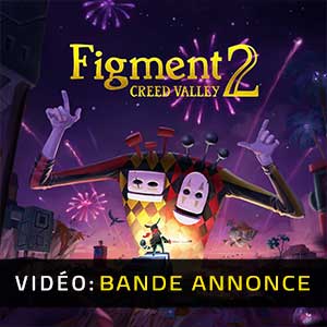 Figment 2 Creed Valley Bande-annonce Vidéo