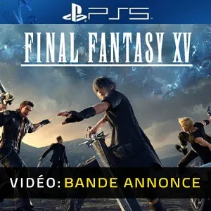 Final Fantasy 15 PS5 - Bande-annonce Vidéo
