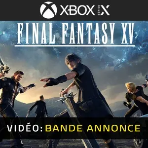 Final Fantasy 15 Xbox Series - Bande-annonce Vidéo
