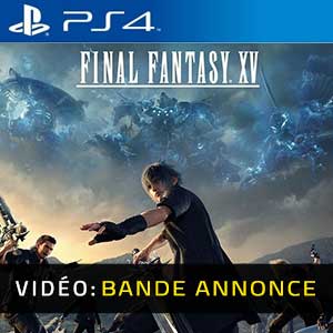 Final Fantasy 15 - Bande-annonce Vidéo
