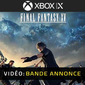 Final Fantasy 15 - Bande-annonce Vidéo